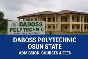 Daboss Polytechnic Osun State Courses, Admission, School Fees and Student Life