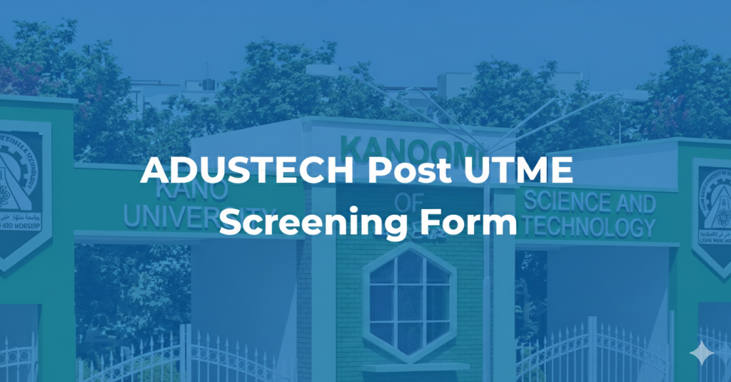ADUSTECH Post UTME Screening Form