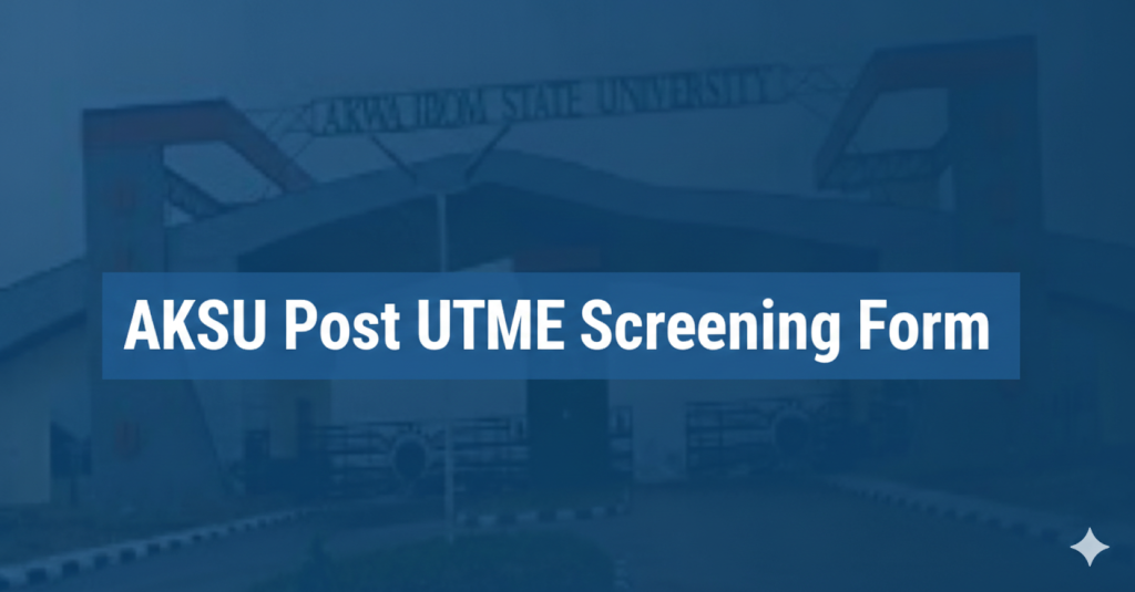 AKSU Post UTME Screening Form