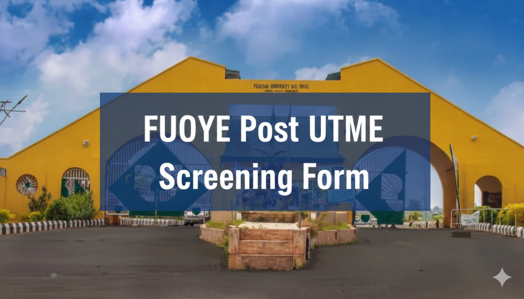 FUOYE Post UTME Screening Form