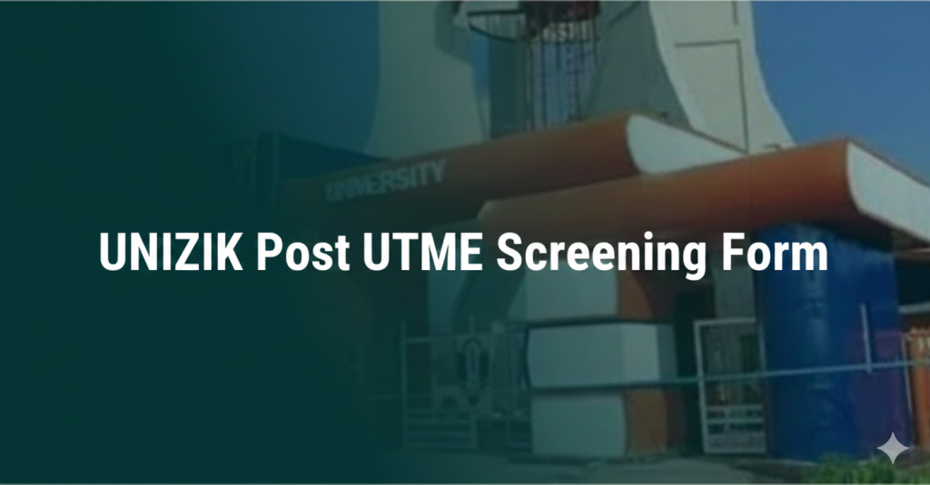 UNIZIK Post UTME Screening Form