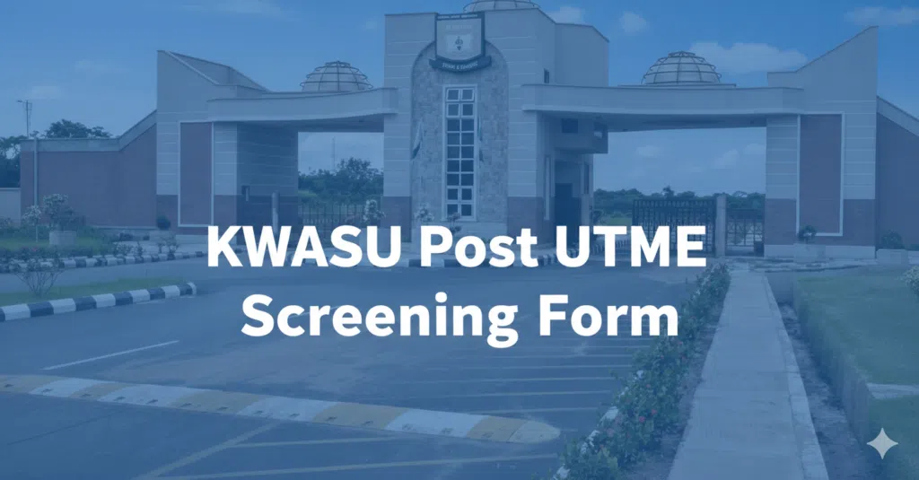 KWASU Post UTME Screening Form