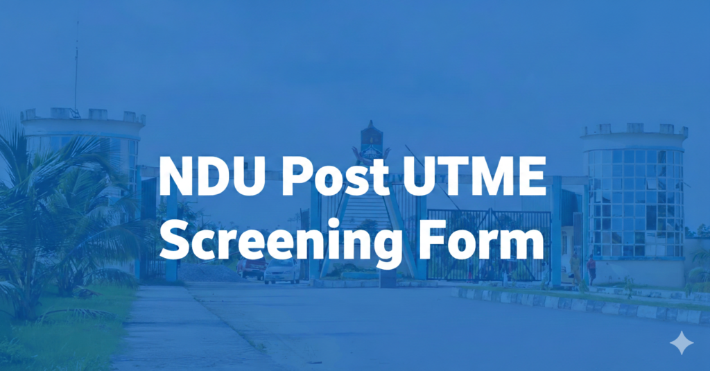 NDU Post UTME Screening Form